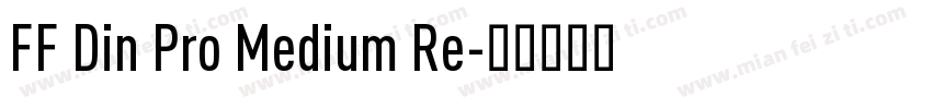 FF Din Pro Medium Re字体转换